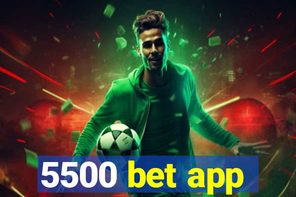 5500 bet app